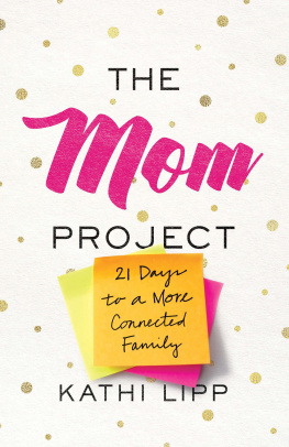 Kathi Lipp - The Mom Project: 21 Days to a More Connected Family