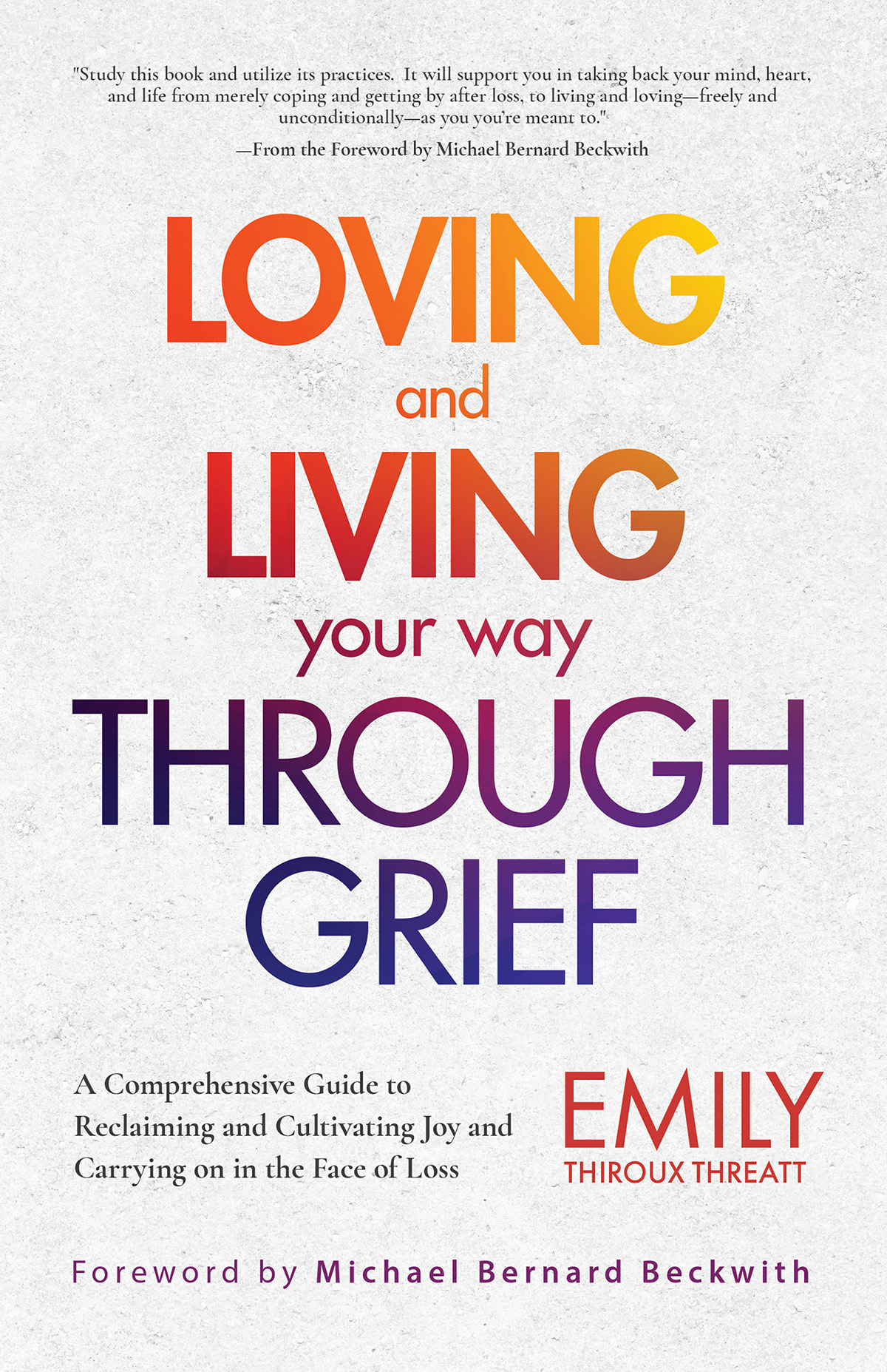 Praise for Loving and Living Your Way Through Grief When youre hurting Loving - photo 1