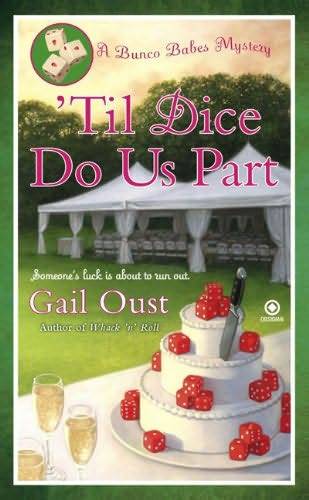 Til Dice Do Us Part Gail Oust The Bunco Babes are a group of hip retirees - photo 1