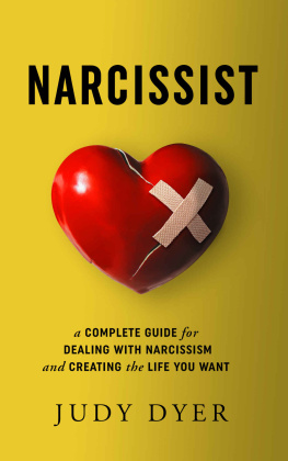 Judy Dyer - Narcissist : a complete guide for dealing with narcissism and creating the life you want