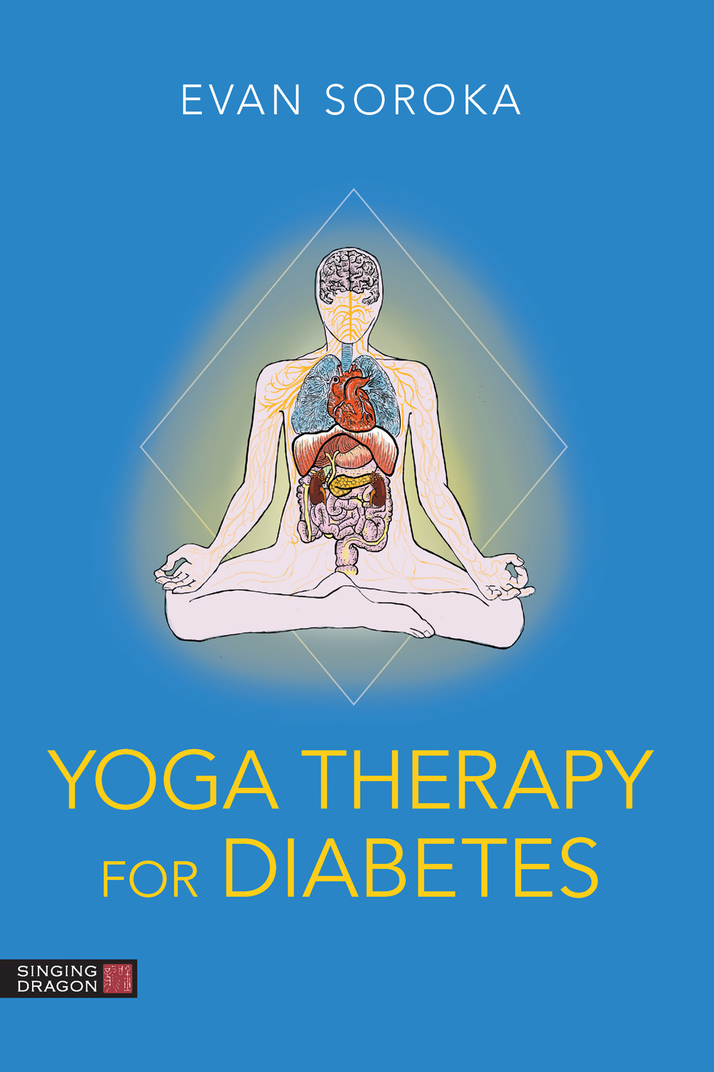 Yoga Therapy for Diabetes EVAN SOROKA Illustrated by Kirsteen Wright - photo 1