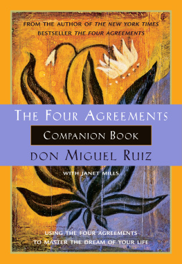 Miguel Ruiz - The Four Agreements Companion Book: Using The Four Agreements to Master the Dream of Your Life (A Toltec Wisdom Book)