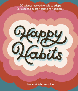 Karen Salmansohn Happy Habits 50 Science-Backed Rituals to Adopt (or Stop) to Boost Health and Happiness