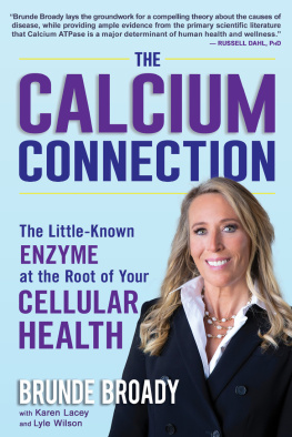 Brunde Broady The Calcium Connection: The Little-Known Enzyme at the Root of Your Cellular Health