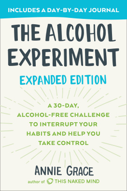 Annie Grace - The alcohol experiment : a 30-day, alcohol-free challenge to interrupt your habits and help you take control