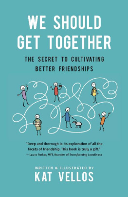 Kat Vellos - We Should Get Together: The Secret to Cultivating Better Friendships