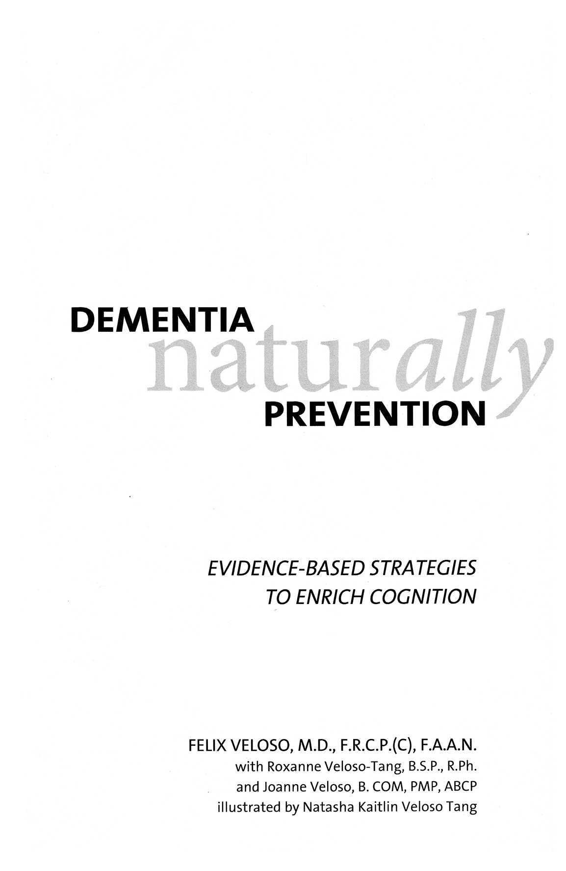 Dementia Prevention Naturally Evidence-based Strategies to Enrich Cognition - photo 1