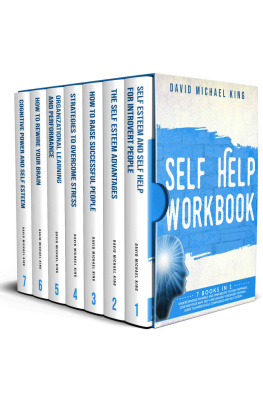 David Michael King - Self Help Workbook: 7 BOOKS IN 1: Understanding Yourself and Own Beliefs to Find Happiness, Love and Your Why. Self-Care and Self-Discovery Journal. Guide to Improve Self-Confidence and Self-Esteem