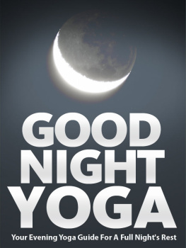 Julie Schoen Good Night Yoga: Your Evening Yoga Guide For A Full Nights Rest (Just Do Yoga Book 2)