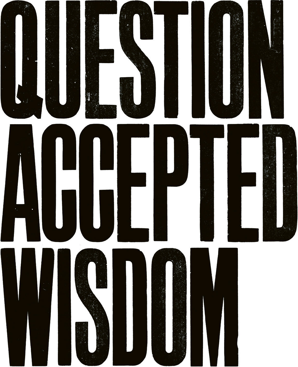 QUESTION ACCEPTED WISDOM This is how new ideas happen By questioning what went - photo 7