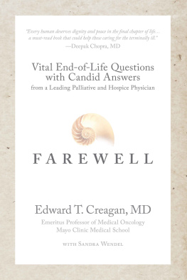 Edward T. Creagan MD - Farewell: Vital End-of-Life Questions with Candid Answers from a Leading Palliative and Hospice Physician