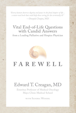 Edward T. Creagan MD Farewell: Vital End-of-Life Questions with Candid Answers from a Leading Palliative and Hospice Physician