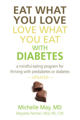 Michelle May - Eat What You Love, Love What You Eat With Diabetes: A Mindful Eating Program for Thriving with Prediabetes or Diabetes