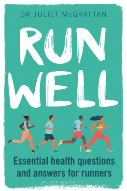 Juliet McGrattan - Run well : essential health questions and answers for runners.