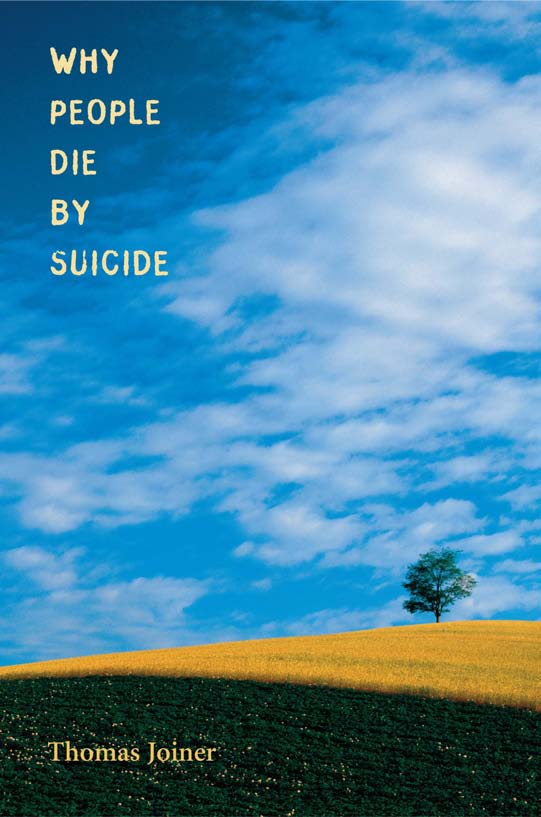 WHY PEOPLE DIE BY SUICIDE WHY PEOPLE DIE BY SUICIDE Thomas Joiner Harvard - photo 1