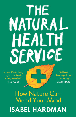 Isabel Hardman The natural health service : what the great outdoors can do for your mind