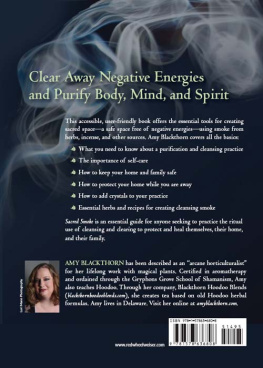 Amy Blackthorn - Sacred Smoke : Clear Away Negative Energies and Purify Body, Mind, and Spirit.