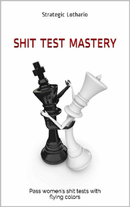 Strategic Lothario - Shit Test Mastery: Pass womens shit tests with flying colors