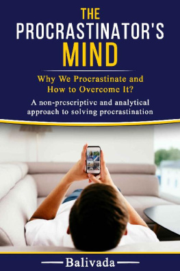 Balivada The Procrastinators Mind: Why We Procrastinate and How to Overcome It?