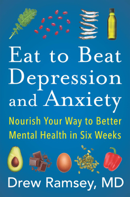 Drew Ramsey - Eat to Beat Depression and Anxiety: Nourish Your Way to Better Mental Health in Six Weeks