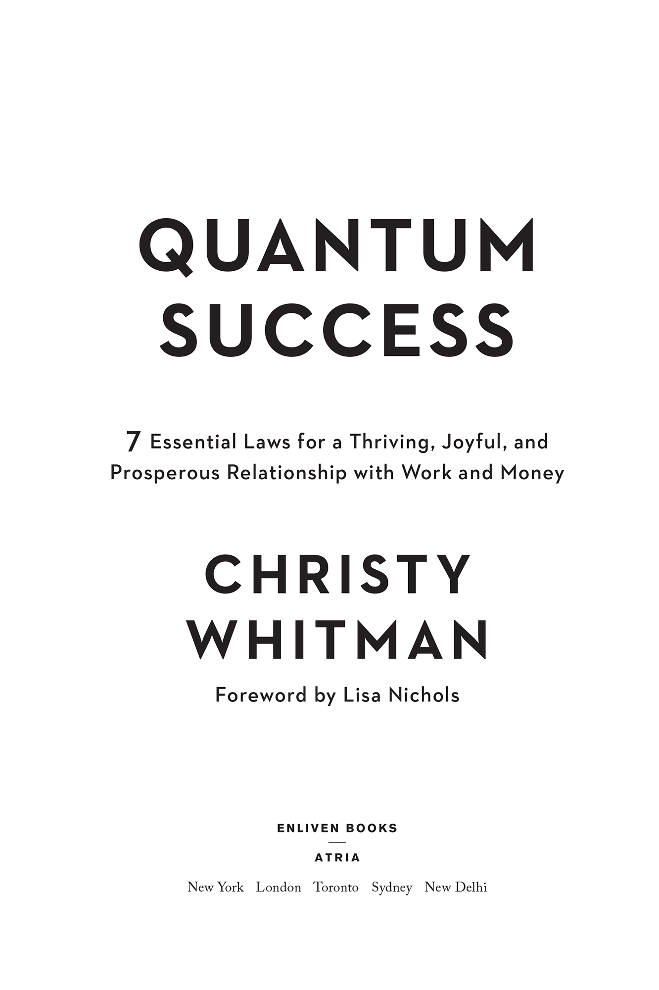 Quantum Success 7 Essential Laws for a Thriving Joyful and Prosperous Relationship with Work and Money - image 1