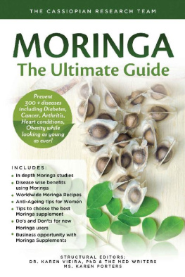 CASSIOPIAN RESEARCH TEAM - Moringa - The Ultimate Guide: Prevent 300 + diseases including Diabetes, Cancer, Arthritis, Heart conditions, Obesity while looking as young as ever