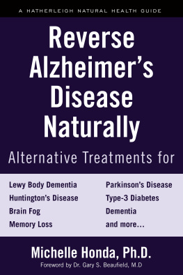 Michelle Honda - Reverse alzheimers disease naturally : alternative treatments for dementia including alzheimers disease