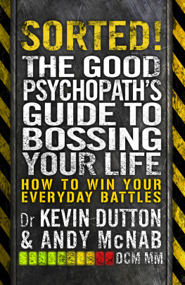 Andy McNab Sorted! How to get what you want out of life: The Good Psychopath 2