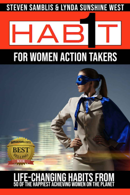 Steven Samblis - 1 Habit for Women Action Takers: Life Changing Habits from the Happiest Achieving Women on the Planet