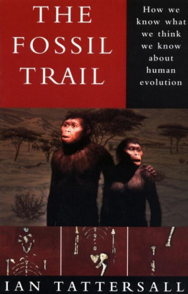 Ian Tattersall The Fossil Trail: How We Know What We Think We Know About Human Evolution (First Edition)