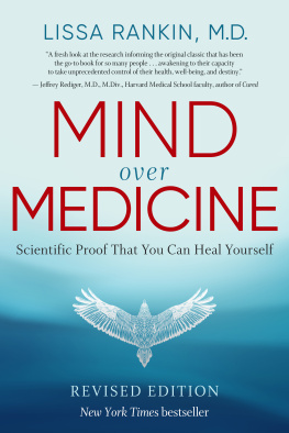 Lissa Rankin Mind over medicine : scientific proof that you can heal yourself