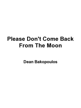 Dean Bakopoulos - Please Dont Come Back from the Moon