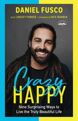 Daniel Fusco - Crazy Happy: Nine Surprising Ways to Live the Truly Beautiful Life