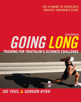 Friel Joe - Going Long: Training for Triathlons Ultimate Challenge (Ultrafit Multisport Training Series)