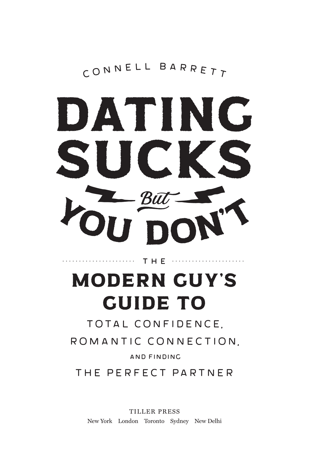 PRAISE FOR DATING SUCKS BUT YOU DONT Dating Sucks but You Dont is smart - photo 2