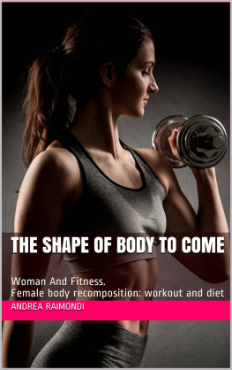 Andrea Raimondi - WOMAN AND FITNESS: Female body recomposition: workout and diet