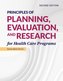 Karen (Kay) M Perrin - Principles of Planning, Evaluation, and Research for Health Care Programs