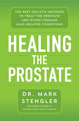 Mark Stengler Healing the Prostate: The Best Holistic Methods to Treat the Prostate and Other Common Male-Related Conditions