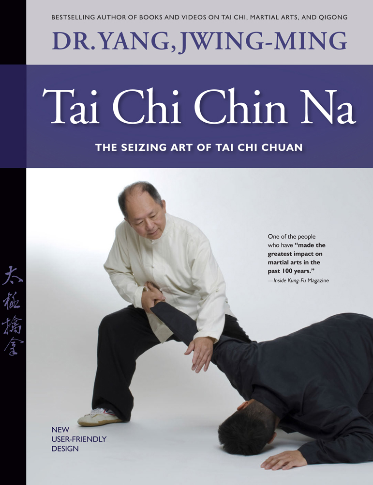 DRYANG JWING-MING Tai Chi Chin Na THE SEIZING ART OF TAI CHI CHUAN YMAA - photo 1