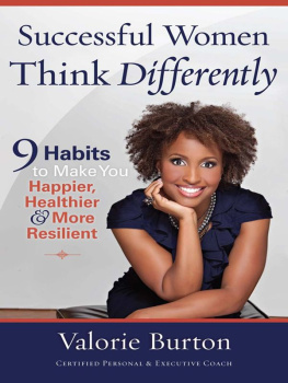 Valorie Burton - Successful Women Think Differently: 9 Habits to Make You Happier, Healthier, and More Resilient