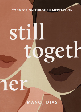 Manoj Dias - Still together : connection through meditation.