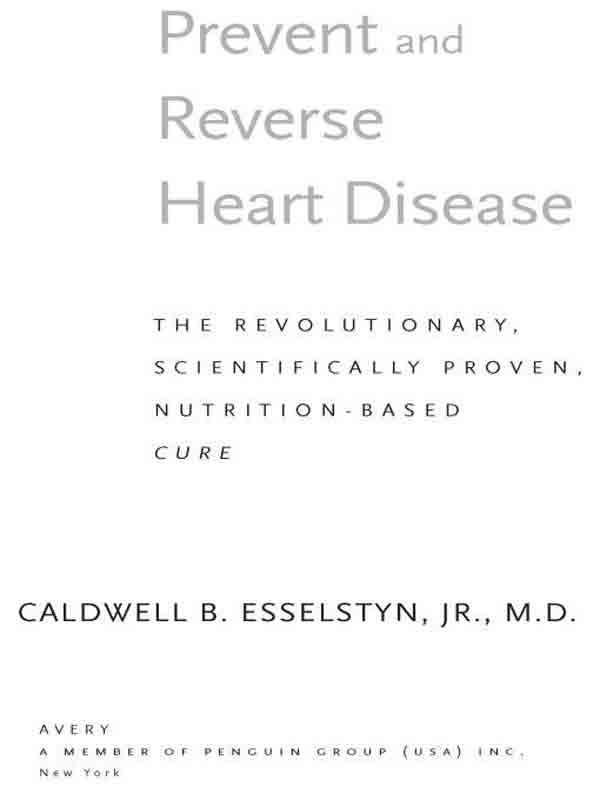 Table of Contents Dr Caldwell Esselstyn has directed pioneering research - photo 1