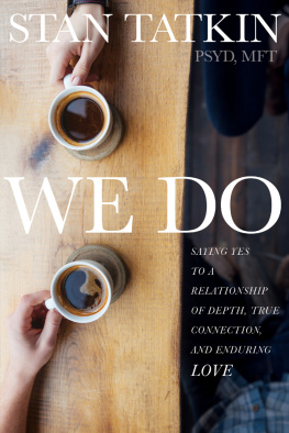 Stan Tatkin - We Do: Saying Yes to a Relationship of Depth, True Connection, and Enduring Love
