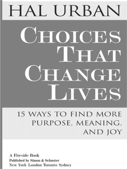 Hal Urban - Choices That Change Lives: 15 Ways to Find More Purpose, Meaning, and Joy