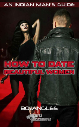 Bojangles How To Date Beautiful Women: An Indian Mans Guide