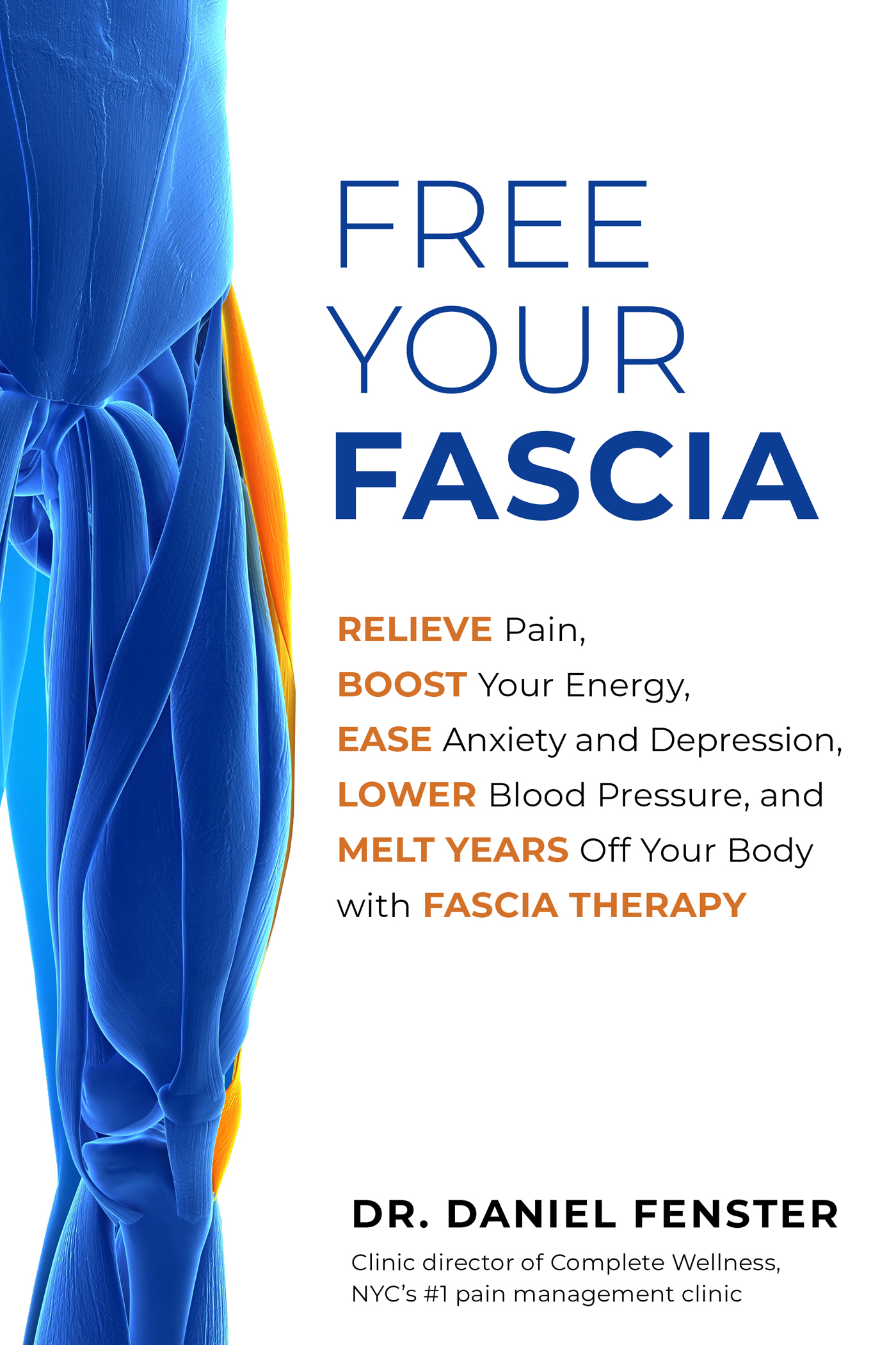 Praise for FREE YOUR FASCIA If you want to feel better look better be - photo 1