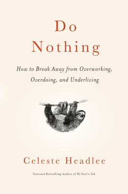 Celeste Anne Headlee - Do nothing : how to break away from overworking, overdoing, and underliving