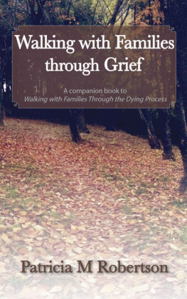 Patricia M Robertson - Walking with Families through Grief