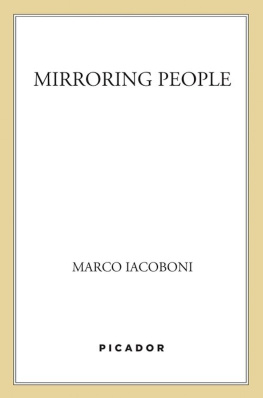 Marco Iacoboni - Mirroring People: The New Science of How We Connect with Others