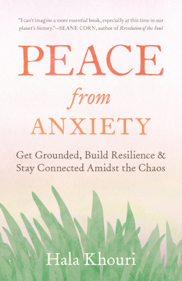 Hala Khouri - Peace from Anxiety Get Grounded, Build Resilience, and Stay Connected Amidst the Chaos.